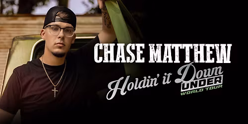 Chase Matthew | Holdin' It Down World Tour | Sydney