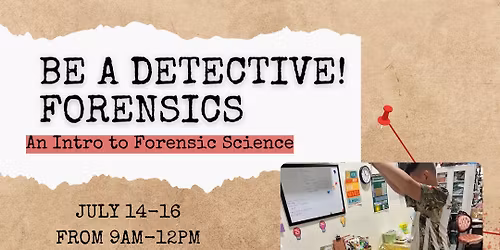 Be A Detective: An Introduction to Forensic Science and hunting for clues!
