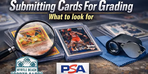 Submitting Cards in For Grading - What to Look For