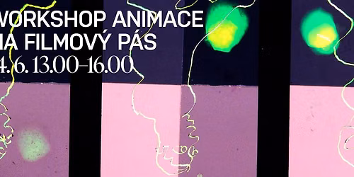 V\u00fdtvarn\u00fd workshop pro d\u011bti i dosp\u011bl\u00e9: Animace na filmov\u00fd p\u00e1s