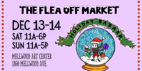 The Flea Off Market 14th Annual Indoor Holiday Bazaar