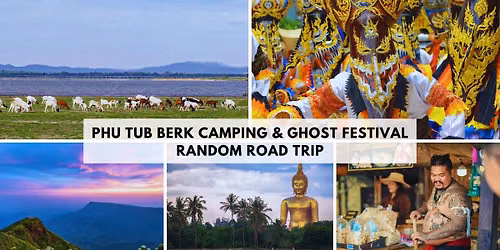 Ghost Festival, Phu Tub berk Camping and Random Road Trip