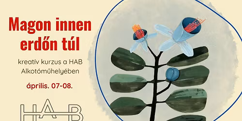 TELT H\u00c1Z!\ufe0fMagon innen, erd\u0151n t\u00fal \u2013 kreat\u00edv m\u0171v\u00e9szeti kurzus gyerekeknek