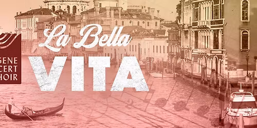 Eugene Concert Choir: La Bella Vita