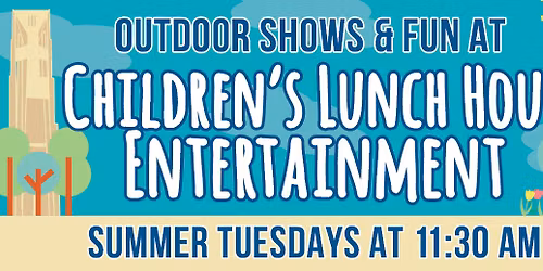 FREE Children's Lunch Hour Entertainment