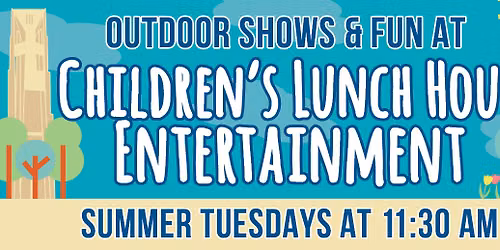 FREE Children's Lunch Hour Entertainment