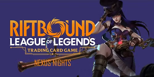 Riftbound: League of Legends Saturday Nexus Nights