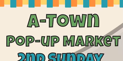 A-Town Pop-Up Market - Monthly 2nd Sunday Atascadero Lake Park