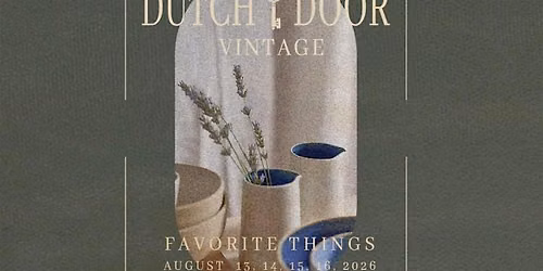 Favorite Things Vintage & Antique Sale at Dutch Door Vintage