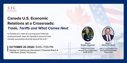 Canada U.S. Economic Relations at a Crossroads: Trade, Tariffs and Future