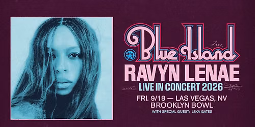 RAVYN LENAE PRESENTS: BLUE ISLAND - Las Vegas, NV