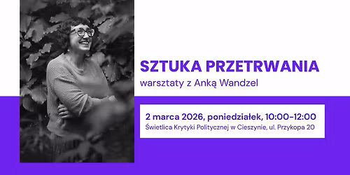 Sztuka przetrwania - warsztaty z Ank\u0105 Wandzel