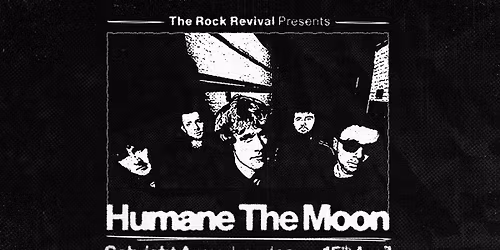 The Rock Revival Presents: Humane The Moon