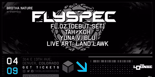 Brotha Nature & Friends: Flyspec, FL.OZ (Debut Set), Tah\/Koh, Yuna v. Blu (The Lounge)