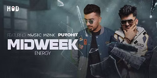 Midweek Energy at H.O.D ft Dj Purohit and Music Monk