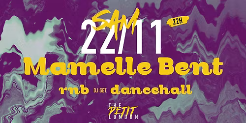 RNB DANCEHALL \/\/ Mamelle Bent @ThePetitLondon