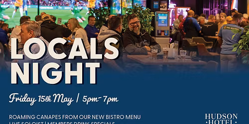 LOCAL'S NIGHT | FRIDAY, MAY 15 | 5PM 
