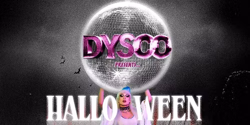HALLOWEEN DISCOTHEQUE hosted by Drag Queens @ DysCo, Liverpool