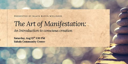 The Art of Manifestation : An Introduction to Conscious Creation