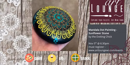 Sip & Create -Sunflower Mandala Stone w\/The Dotting Chick
