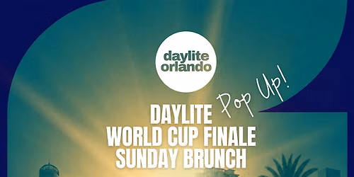 Daylite World Cup Finale - Watch Party + Sunday Brunch