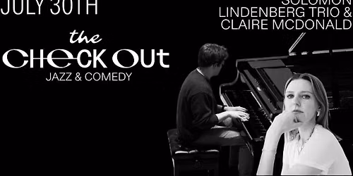 Jazz & Comedy Night: Solomon Lindenberg Trio & Claire McDonald