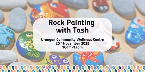 Rock Painting with Tash \u2013 Free Workshop!