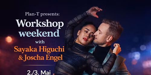 Plan-T presents: Workshopweekend with Sayaka Higuchi & Joscha Engel
