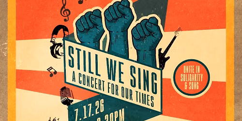 STILL WE SING: A Concert for our Times