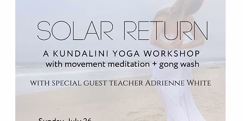 Solar Return | A Kudalini Yoga Workshop + Gong Wash