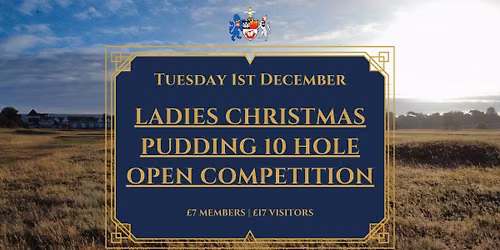 \u2744\ufe0f LADIES CHRISTMAS PUDDING 10 HOLE OPEN COMPETITION \u2744\ufe0f