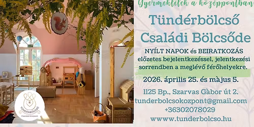 T\u00fcnd\u00e9rb\u00f6lcs\u0151 Csal\u00e1di B\u00f6lcs\u0151de NY\u00cdLT NAPOK \u00e9s BEIRATKOZ\u00c1S m\u00e1rc. 25. \u00e9s m\u00e0j. 05.