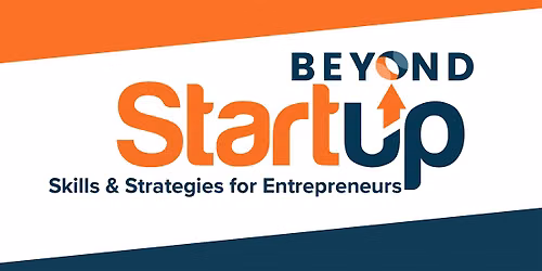 Beyond Startup: Money Matters - A Panel on Choosing the Right Funding Path