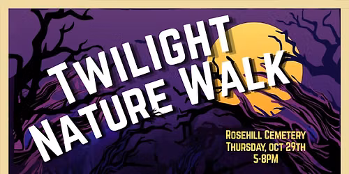 Third Annual Twilight Nature Walk