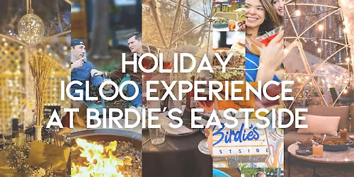 Holiday Igloo Experience at Birdie's Eastside