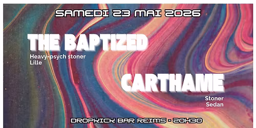 THE BAPTIZED + CARTHAME \/\/ Dropkick Bar Reims