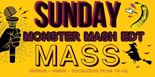 SUNDAY MASS SPECIAL EDT: MONSTER MASH @ LOFT
