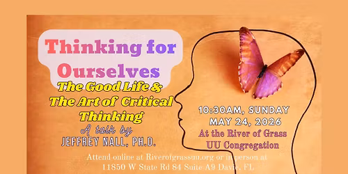 Thinking for Ourselves: The Good Life and the Art of Critical Thinking