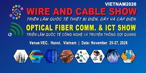 \ud83c\uddfb\ud83c\uddf3 Wire & Cable Show Vietnam 2026