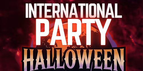 \ud83c\udf83\ud83d\udd25 INTERNATIONAL PARTY \u2013 HALLOWEEN \ud83c\udf0d\ud83d\udc80