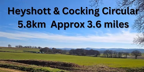 Heyshott & Cocking Circular - 3.6 mile walk 9.30AM Thurs 18th June