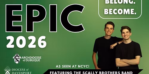 Iowa Catholic Youth Conference- EPIC for High School Teens