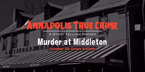 Annapolis True Crime: Murder at Middleton