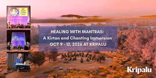 HEALING WITH MANTRAS: A Kirtan and Chanting Immersion AT KRIPALU