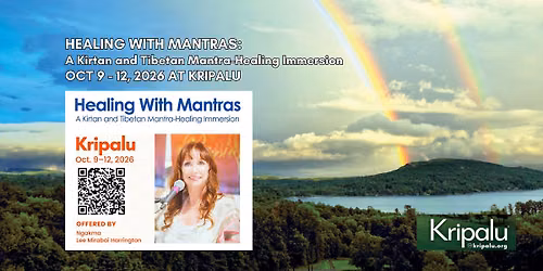 HEALING WITH MANTRAS: A Kirtan and Tibetan Mantra-Healing Immersion AT KRIPALU