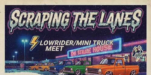 Grounded Elegance and The Strike House : Scraping the Lanes Lowrider\/Mini Truck meet 