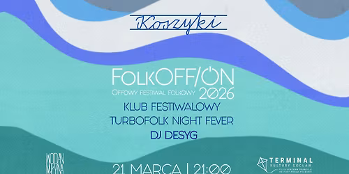 FolkOFF\/ON 2026 | Klub Festiwalowy | Turbofolk Night Fever | Hala Koszyki