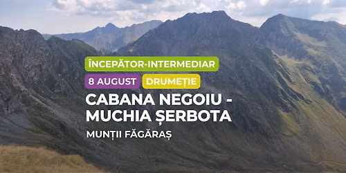Drume\u021bie \u00eencep\u0103tor - intermediar: Mun\u021bii F\u0103g\u0103ra\u0219, Cabana Negoiu - Muchia \u0218erbota