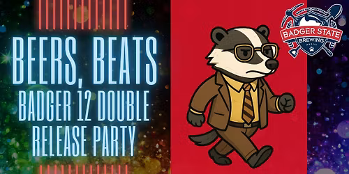 Beers, Beats & Badger 12 Release Party