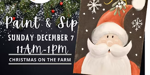 DEC 7 11AM-1PM PAINT + SIP: PELTZER WINERY: CHRISTMAS ON THE FARM